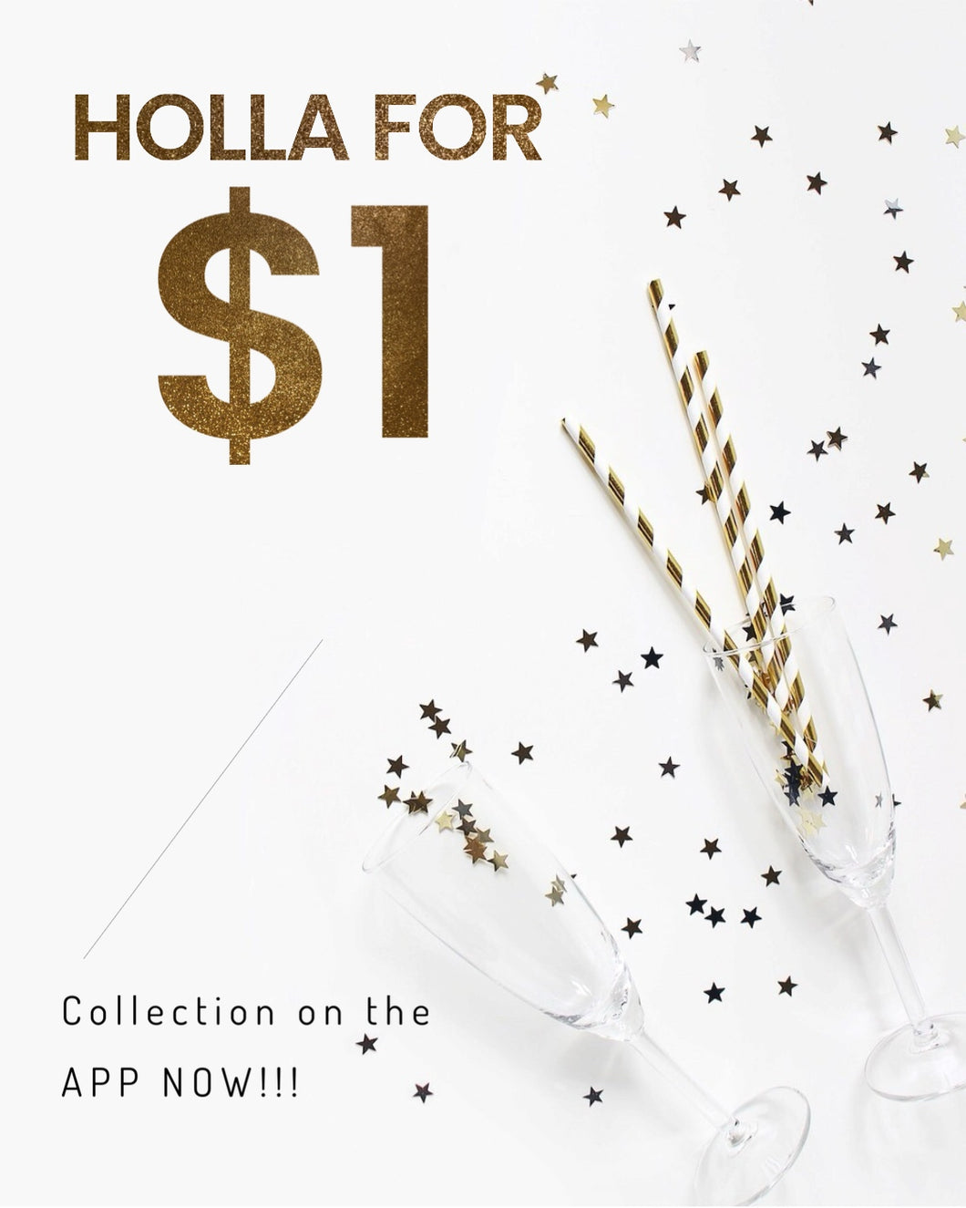 Holla for $1 Collection on the APP Now !!